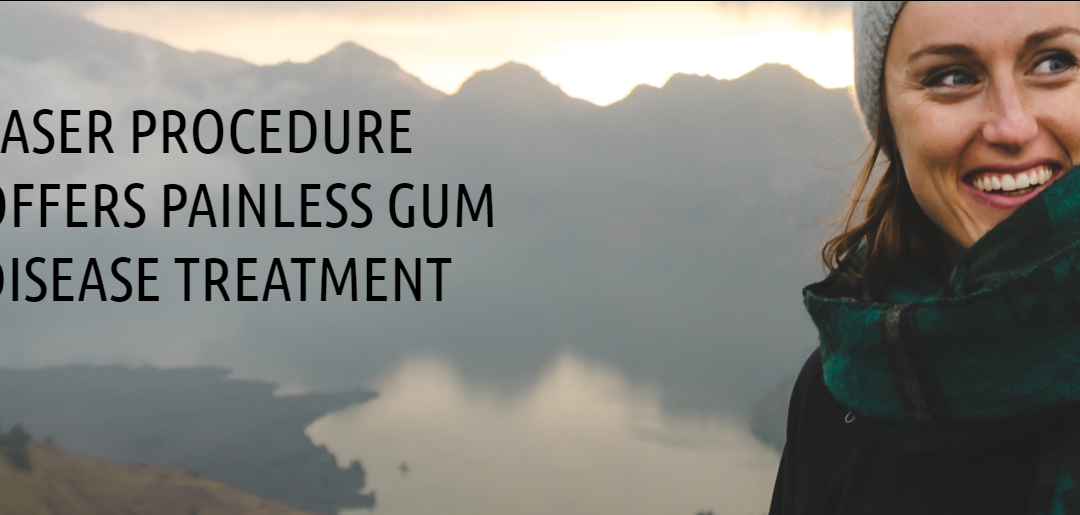 LASER PROCEDURE FOR EFFECTIVE GUM DISEASE TREATMENT